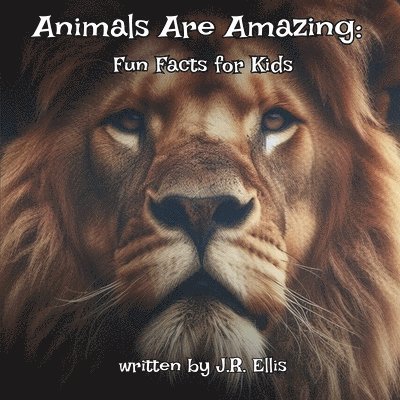 J R Ellis - Animals Are Amazing!, Häftad