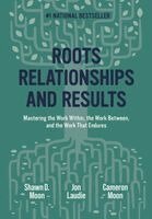 Shawn Moon, Jon Laudie, Cameron Moon - Roots, Relationships, and Results, Inbunden