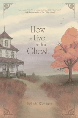 Melinda Wichmann - How to Live With a Ghost, Häftad