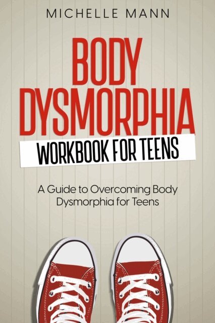 Michelle Mann - Body Dysmorphia Workbook, E-bok