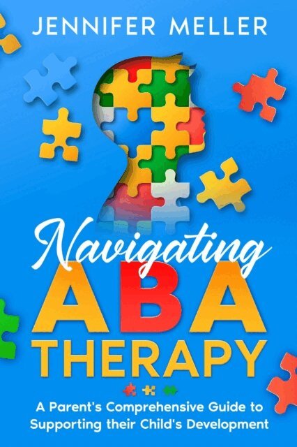 Jennifer Meller - Navigating ABA Therapy, E-bok. Tillgänglighet: Lägg i varukorg