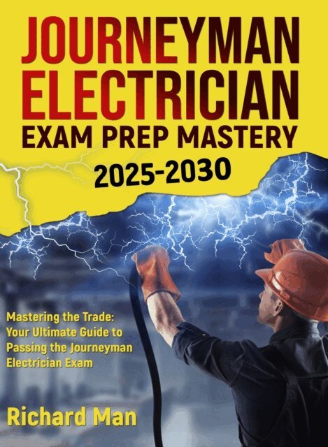 Richard Man - Journeyman Electrician Exam Prep Mastery 2025-2030, E-bok
