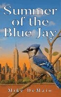 Mike Demaio - Summer of the Blue Jay, Häftad