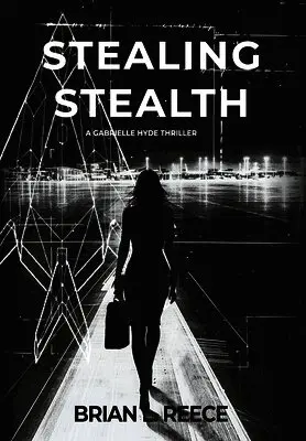 Brian L Reece - Stealing Stealth, Inbunden. Tillgänglighet: Lägg i varukorg