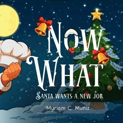 Myriam C Muniz - Now What? Santa Wants A New Job, Häftad. Tillgänglighet: Lägg i varukorg
