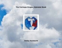 Deborah Hackbarth - Fairhope Dragon Alphabet Book, Häftad