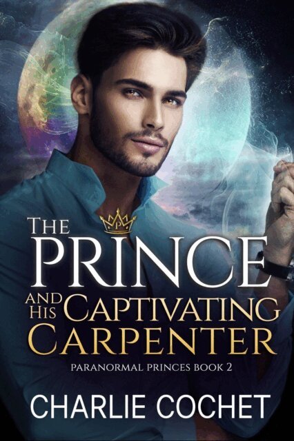 Charlie Cochet - Prince and His Captivating Carpenter, E-bok