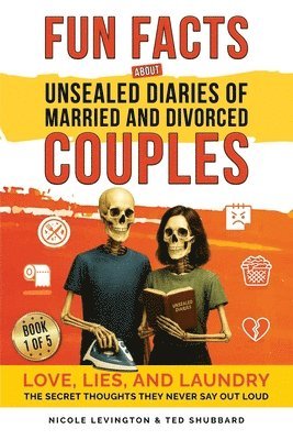 Nicole Levington, Ted Shubbard - Jaw-Dropping Fun Facts About Unsealed Diaries of Married and Divorced Couples, Häftad. Tillgänglighet: Lägg i varukorg