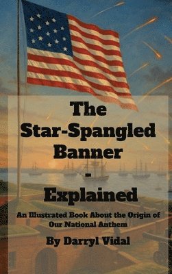 Darryl V Vidal - Star-Spangled Banner - Explained, Inbunden. Tillgänglighet: Lägg i varukorg
