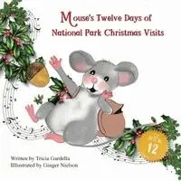 Tricia Gardella - Mouse's Twelve Days of National Park Christmas Visits, Häftad. Tillgänglighet: Lägg i varukorg