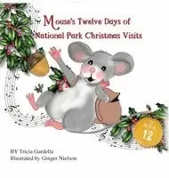 Tricia Gardella - Mouse's Twelve Days of National Park Christmas Visits, Inbunden. Tillgänglighet: Lägg i varukorg