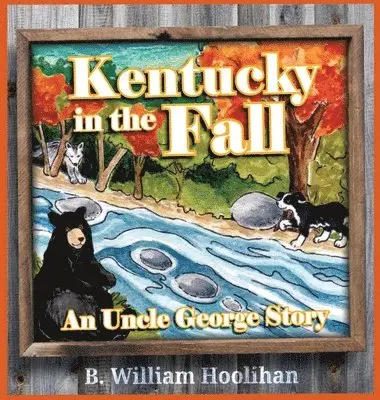 B William Hoolihan - Kentucky in the Fall, Inbunden. Tillgänglighet: Lägg i varukorg