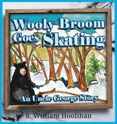 B William Hoolihan - Wooly Broom Goes Skating, Inbunden. Tillgänglighet: Lägg i varukorg