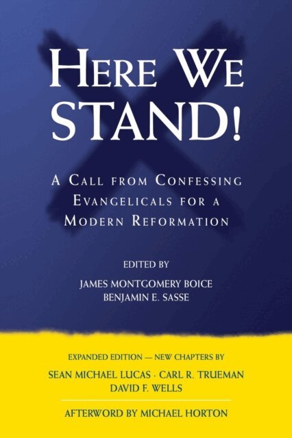 James Boice - Here We Stand! A Call from Confessing Evangelicals for a Modern Reformation, E-bok