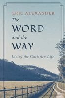 Eric J Alexander - Word and the Way, Häftad