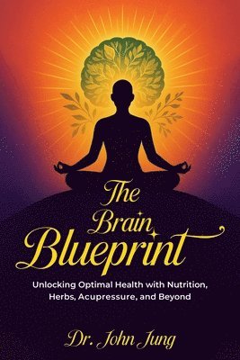 John W Jung - Brain Blueprint, Häftad