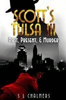 S L Chalmers, Terry Collins - SCOTT'S TULSA III - Past, Present, & Murder, Häftad. Tillgänglighet: Lägg i varukorg