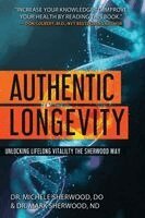 Mark Sherwood, Michelle Sherwood - Authentic Longevity, Häftad. Tillgänglighet: Lägg i varukorg