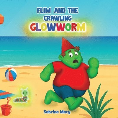 Sabrina Macy - Flim and the Crawling Glowworm, Häftad