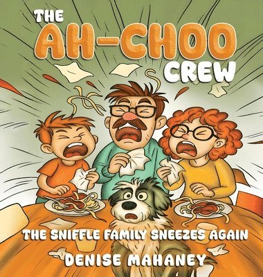 Denise Mahaney - Ah-choo Crew, Inbunden