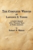Robert N Watson - Complete Wrecks of Lawrence S. Thrush, Häftad. Tillgänglighet: Lägg i varukorg