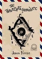 Jason Neese - The Traveling Audience, Inbunden
