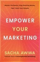 Sacha Awwa - Empower Your Marketing, Häftad