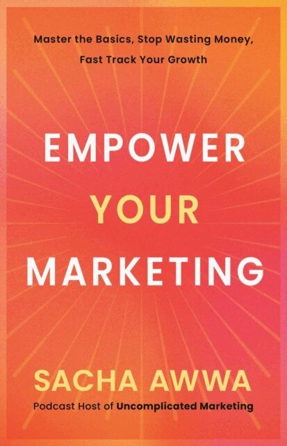 Sacha Awwa - Empower Your Marketing, E-bok