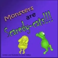 Jessie Wallace - Monsters are Scaredy-cats!, Häftad. Tillgänglighet: Lägg i varukorg