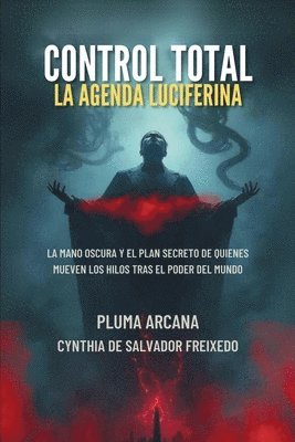 Pluma Arcana - Control Total La Agenda Luciferina, Häftad