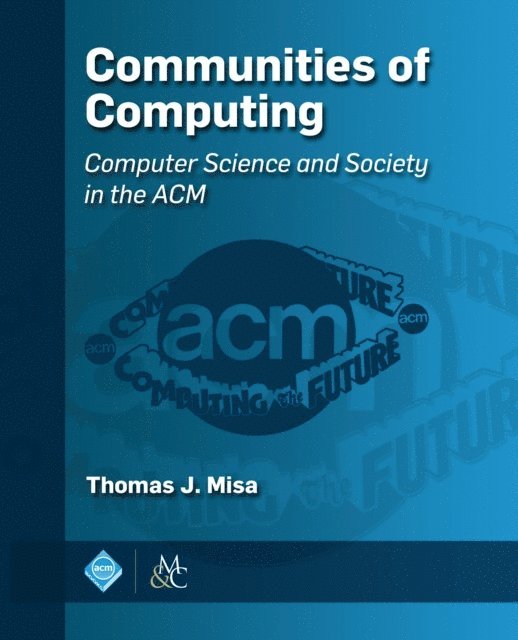 Thomas J. Misa - Communities of Computing, E-bok