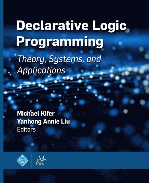 Yanhong Annie Liu, Michael Kifer - Declarative Logic Programming, E-bok
