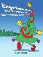 Lynn Mills - Engelmann the Footloose Christmas Spruce, Inbunden. Tillgänglighet: Lägg i varukorg
