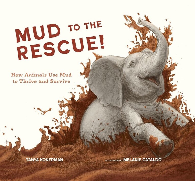 Tanya Konerman - Mud to the Rescue!, Inbunden