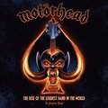 Motorhead: The Rise Of The Loudest Band In The World
