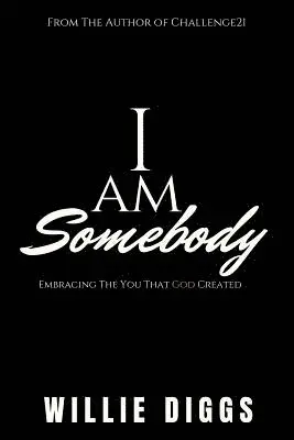 Willie Diggs - I Am Somebody: Embracing the You that God Created, Häftad. Tillgänglighet: Lägg i varukorg