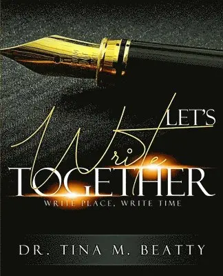 Tina M. Beatty - Let's Write Together: Write Place, Write Time, Häftad. Tillgänglighet: Lägg i varukorg