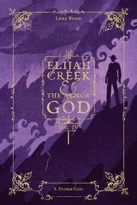 Lena Wood - Elijah Creek & The Armor of God Vol. IV, Häftad. Tillgänglighet: Lägg i varukorg