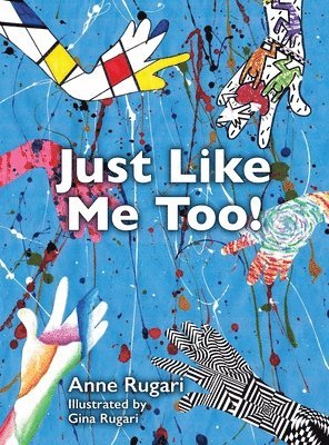 Anne Rugari - Just Like Me Too!, Inbunden. Tillgänglighet: Lägg i varukorg