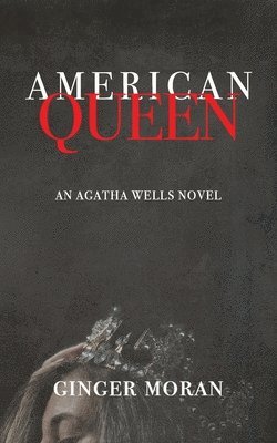 Ginger Moran - American Queen: An Agatha Wells Novel, Häftad