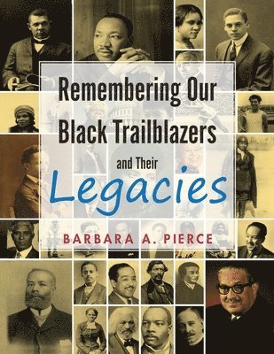 Barbara A Pierce - Remembering Our Black Trailblazers and Their Legacies, Häftad