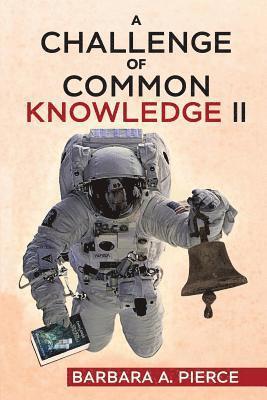 Barbara A Pierce - Challenge of Common Knowledge II, Häftad