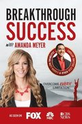 Breakthrough Success with Amanda Meyer