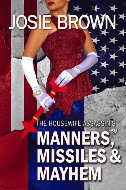 Josie Brown - Housewife Assassin's Manners, Missiles and Mayhem, E-bok