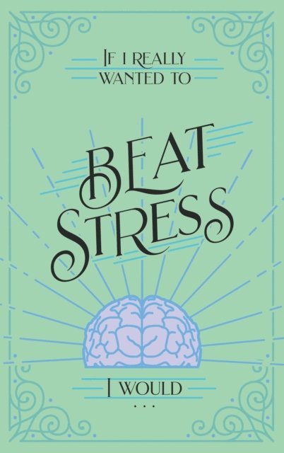 Vicki Kuyper, Honor Books - If I Really Wanted to Beat Stress, I Would..., E-bok