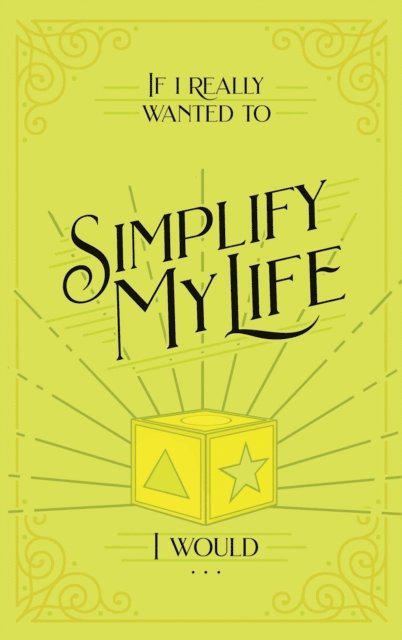 Honor Books - If I Really Wanted to Simplify my Life, I Would..., E-bok
