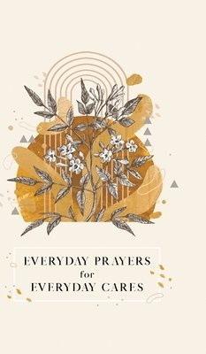 Candy Paull, Honor Books - Everyday Prayers for Everyday Cares, Inbunden
