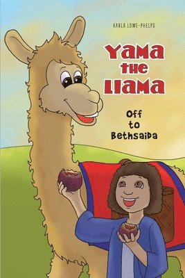 Karla Lowe-Phelps - Yama the Llama--Off to Bethsaida, Häftad