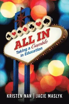 Kristen Nan, Jacie Maslyk - All In: Taking a Gamble in Education, Häftad. Tillgänglighet: Lägg i varukorg