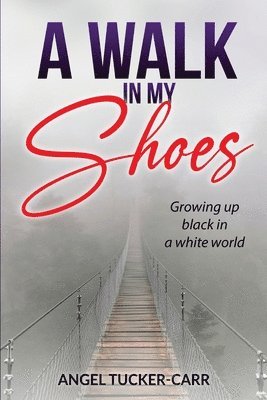 Angel Tucker-Carr - Walk In My Shoes, Häftad